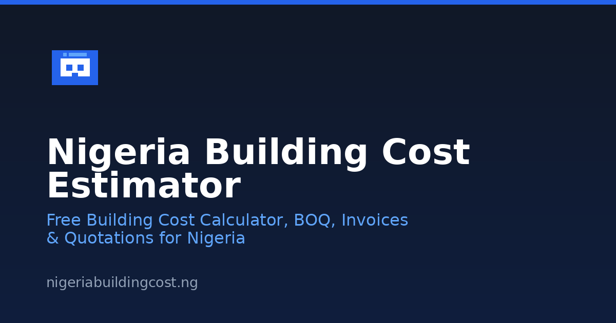 Building Cost in Nigeria 2026 | Free Estimator & Construction Calculator